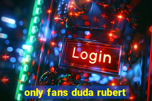 only fans duda rubert